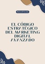 EL CÓDIGO ESTRATÉGICO DEL MARKETING DIGITAL AVANZADO
