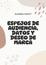 ESPEJOS DE AUDIENCIA, DATOS Y DESEO DE MARCA