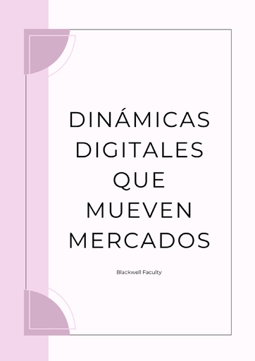DINÁMICAS DIGITALES QUE MUEVEN MERCADOS