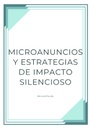 MICROANUNCIOS Y ESTRATEGIAS DE IMPACTO SILENCIOSO