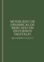 MODELADO DE DINÁMICAS DE MERCADO EN ENTORNOS DIGITALES