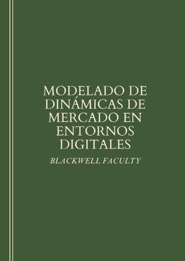 MODELADO DE DINÁMICAS DE MERCADO EN ENTORNOS DIGITALES