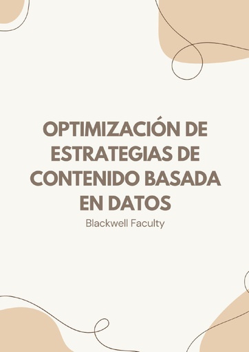 OPTIMIZACIÓN DE ESTRATEGIAS DE CONTENIDO BASADA EN DATOS