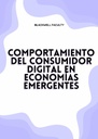 COMPORTAMIENTO DEL CONSUMIDOR DIGITAL EN ECONOMÍAS EMERGENTES