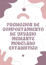 PREDICCIÓN DE COMPORTAMIENTO DE USUARIO MEDIANTE MODELADO ESTADÍSTICO