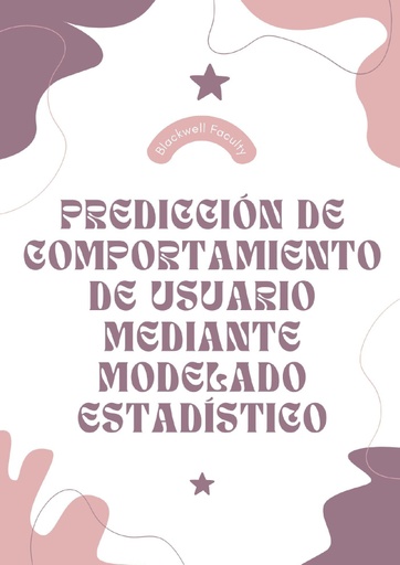 PREDICCIÓN DE COMPORTAMIENTO DE USUARIO MEDIANTE MODELADO ESTADÍSTICO
