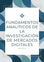 FUNDAMENTOS ANALÍTICOS DE LA INVESTIGACIÓN DE MERCADOS DIGITALES