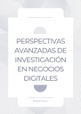 PERSPECTIVAS AVANZADAS DE INVESTIGACIÓN EN NEGOCIOS DIGITALES