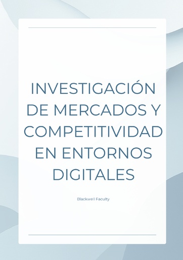 INVESTIGACIÓN DE MERCADOS Y COMPETITIVIDAD EN ENTORNOS DIGITALES