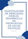 INVESTIGACIÓN DE MERCADOS PARA EL DESARROLLO DE PROPUESTAS DE VALOR DIGITALES