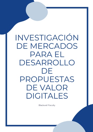 INVESTIGACIÓN DE MERCADOS PARA EL DESARROLLO DE PROPUESTAS DE VALOR DIGITALES