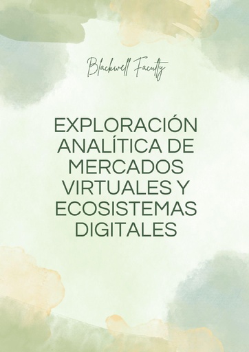 EXPLORACIÓN ANALÍTICA DE MERCADOS VIRTUALES Y ECOSISTEMAS DIGITALES