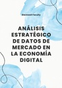 ANÁLISIS ESTRATÉGICO DE DATOS DE MERCADO EN LA ECONOMÍA DIGITAL