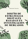 DISEÑO DE ESTRATEGIAS DIGITALES BASADAS EN INVESTIGACIÓN DE MERCADOS
