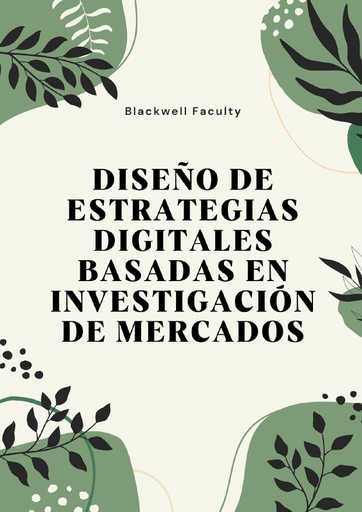 DISEÑO DE ESTRATEGIAS DIGITALES BASADAS EN INVESTIGACIÓN DE MERCADOS