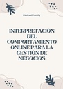 INTERPRETACIÓN DEL COMPORTAMIENTO ONLINE PARA LA GESTIÓN DE NEGOCIOS