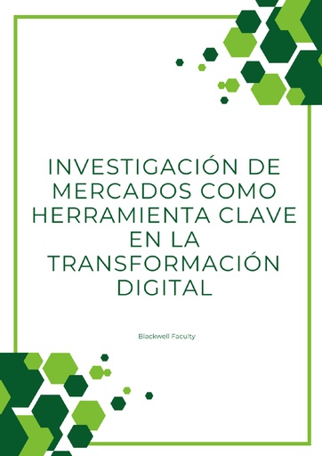 INVESTIGACIÓN DE MERCADOS COMO HERRAMIENTA CLAVE EN LA TRANSFORMACIÓN DIGITAL