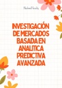 INVESTIGACIÓN DE MERCADOS BASADA EN ANALITICA PREDICTIVA AVANZADA