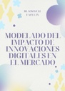 MODELADO DEL IMPACTO DE INNOVACIONES DIGITALES EN EL MERCADO