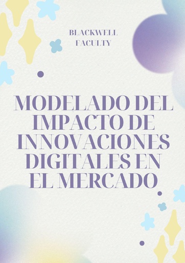 MODELADO DEL IMPACTO DE INNOVACIONES DIGITALES EN EL MERCADO