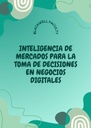 INTELIGENCIA DE MERCADOS PARA LA TOMA DE DECISIONES EN NEGOCIOS DIGITALES