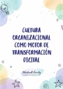CULTURA ORGANIZACIONAL COMO MOTOR DE TRANSFORMACIÓN DIGITAL