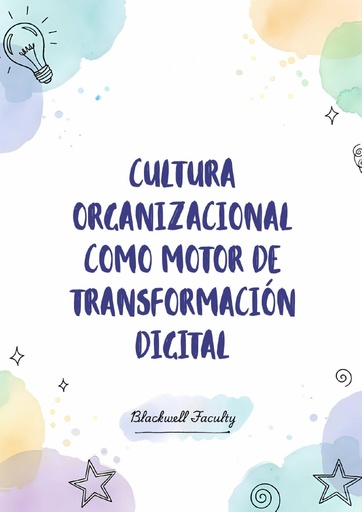 CULTURA ORGANIZACIONAL COMO MOTOR DE TRANSFORMACIÓN DIGITAL