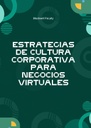 ESTRATEGIAS DE CULTURA CORPORATIVA PARA NEGOCIOS VIRTUALES