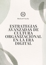 ESTRATEGIAS AVANZADAS DE CULTURA ORGANIZACIONAL EN LA ERA DIGITAL