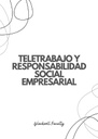 TELETRABAJO Y RESPONSABILIDAD SOCIAL EMPRESARIAL