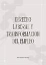 DERECHO LABORAL Y TRANSFORMACION DEL EMPLEO