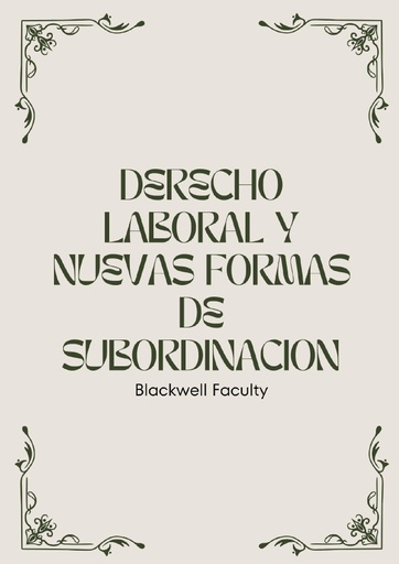 DERECHO LABORAL Y NUEVAS FORMAS DE SUBORDINACION