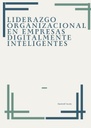 LIDERAZGO ORGANIZACIONAL EN EMPRESAS DIGITALMENTE INTELIGENTES