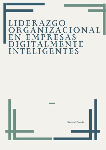 LIDERAZGO ORGANIZACIONAL EN EMPRESAS DIGITALMENTE INTELIGENTES
