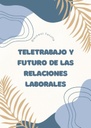 TELETRABAJO Y FUTURO DE LAS RELACIONES LABORALES