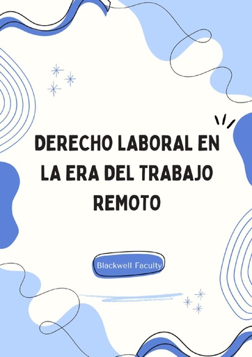 DERECHO LABORAL EN LA ERA DEL TRABAJO REMOTO