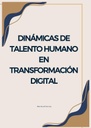 DINÁMICAS DE TALENTO HUMANO EN TRANSFORMACIÓN DIGITAL