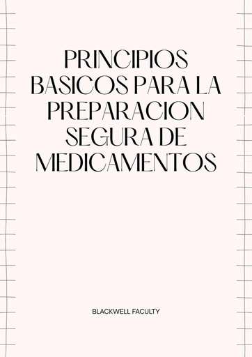 PRINCIPIOS BASICOS PARA LA PREPARACION SEGURA DE MEDICAMENTOS