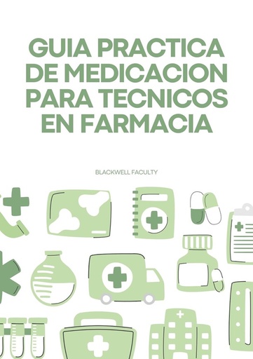 GUIA PRACTICA DE MEDICACION PARA TECNICOS EN FARMACIA