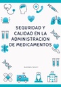 SEGURIDAD Y CALIDAD EN LA ADMINISTRACION DE MEDICAMENTOS