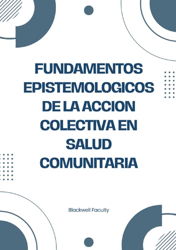 FUNDAMENTOS EPISTEMOLOGICOS DE LA ACCION COLECTIVA EN SALUD COMUNITARIA