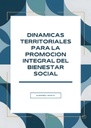 DINAMICAS TERRITORIALES PARA LA PROMOCION INTEGRAL DEL BIENESTAR SOCIAL