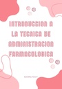 INTRODUCCION A LA TECNICA DE ADMINISTRACION FARMACOLOGICA
