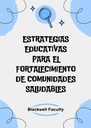 ESTRATEGIAS EDUCATIVAS PARA EL FORTALECIMIENTO DE COMUNIDADES SALUDABLES