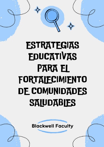 ESTRATEGIAS EDUCATIVAS PARA EL FORTALECIMIENTO DE COMUNIDADES SALUDABLES