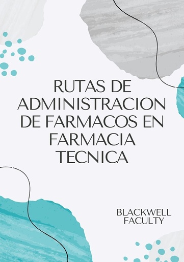 RUTAS DE ADMINISTRACION DE FARMACOS EN FARMACIA TECNICA