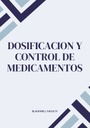 DOSIFICACION Y CONTROL DE MEDICAMENTOS