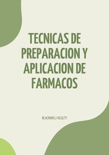 TECNICAS DE PREPARACION Y APLICACION DE FARMACOS