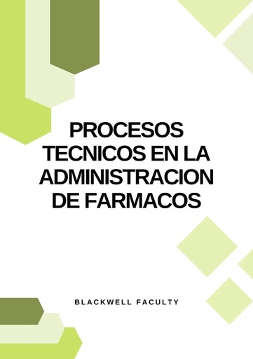 PROCESOS TECNICOS EN LA ADMINISTRACION DE FARMACOS