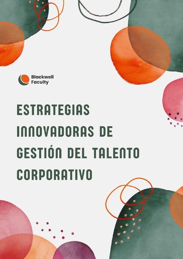 ESTRATEGIAS INNOVADORAS DE GESTIÓN DEL TALENTO CORPORATIVO
